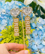Load image into Gallery viewer, I said YES Bride Beaded Earrings
